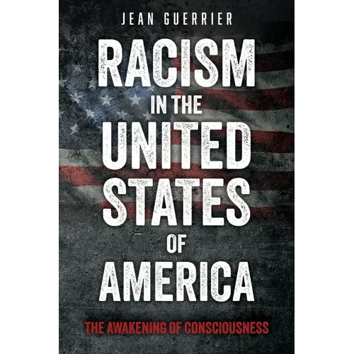 Racism in the United States of America: The Awakening of Consciousness - Paperback
