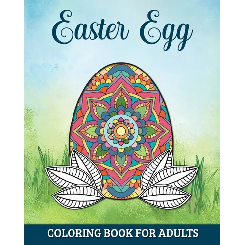 Easter Egg Coloring Book for Adults: 60 Detailed Mandalas for Anxiety Relief and Relaxation - Paperback