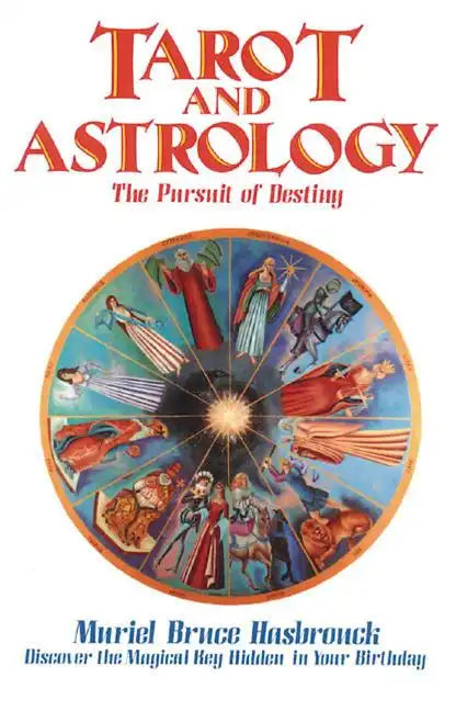 Tarot and Astrology: The Pursuit of Destiny - Paperback