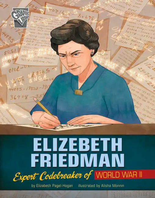 Elizebeth Friedman: Expert Codebreaker of World War II - Hardcover