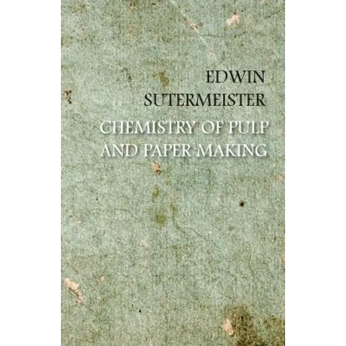 Chemistry of Pulp and Paper Making - Paperback