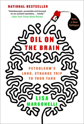 Oil on the Brain: Adventures from the Pump to the Pipeline - Paperback
