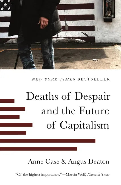 Deaths of Despair and the Future of Capitalism - Paperback