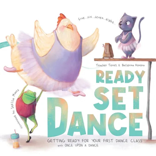 Ready Set Dance: Getting Ready for Your First Dance Class - Paperback