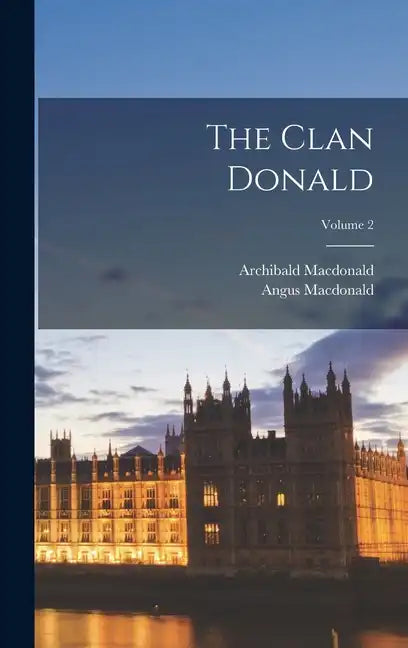 The Clan Donald; Volume 2 - Hardcover
