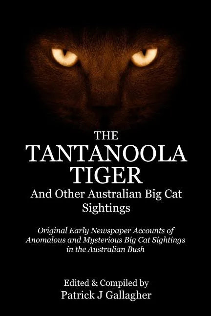 The Tantanoola Tiger: And Other Australian Big Cat Sightings - Paperback