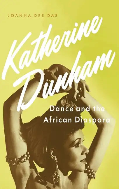 Katherine Dunham: Dance and the African Diaspora - Hardcover