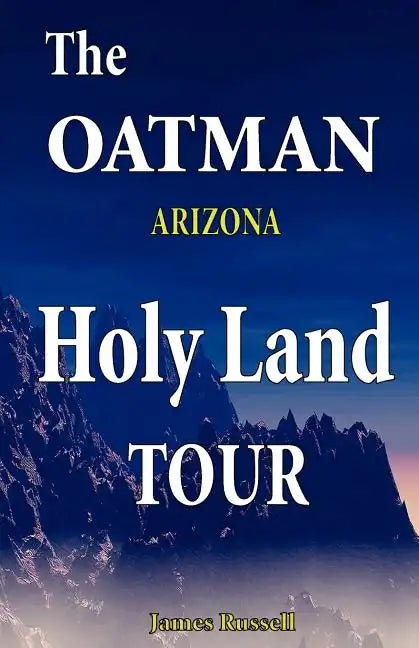 The Oatman Arizona Holy Land Tour - Paperback