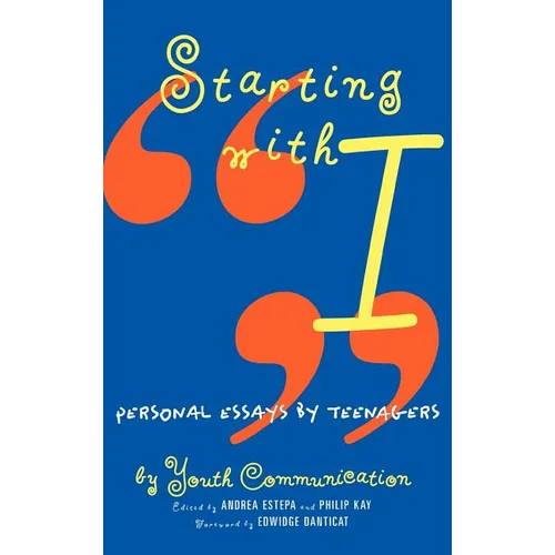 Starting with I: Personal Essays by Teenagers - Hardcover
