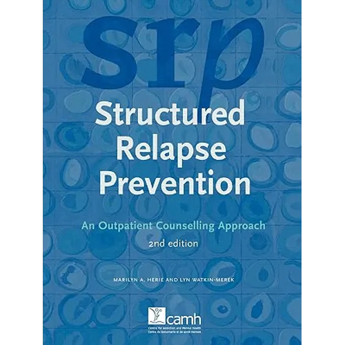 Structured Relapse Prevention: An Outpatient Counselling Approach, 2nd Edition - Paperback