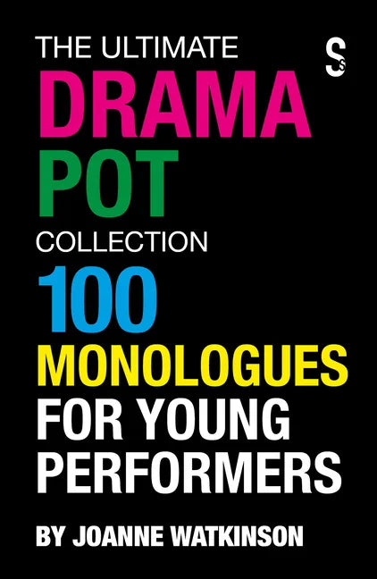 The Ultimate Drama Pot Collection: 100 Monologues for Young Performers - Paperback