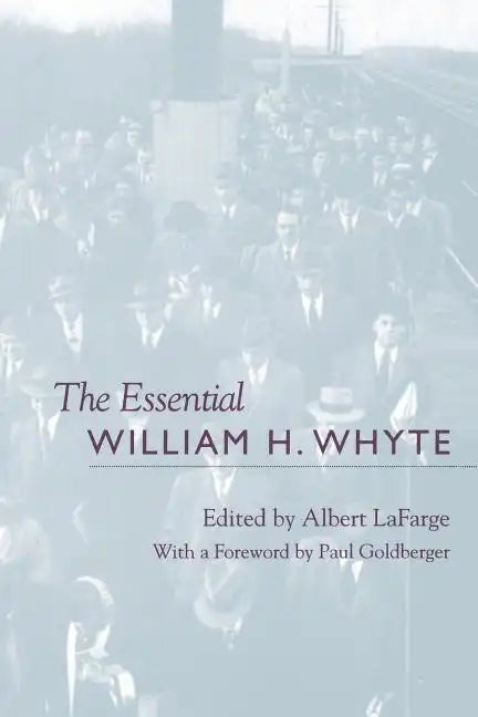 The Essential William H. Whyte - Paperback