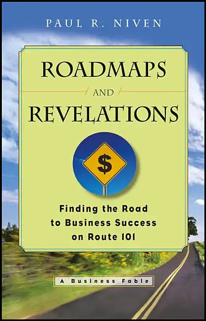 Roadmaps and Revelations: Finding the Road to Business Success on Route 101 - Paperback