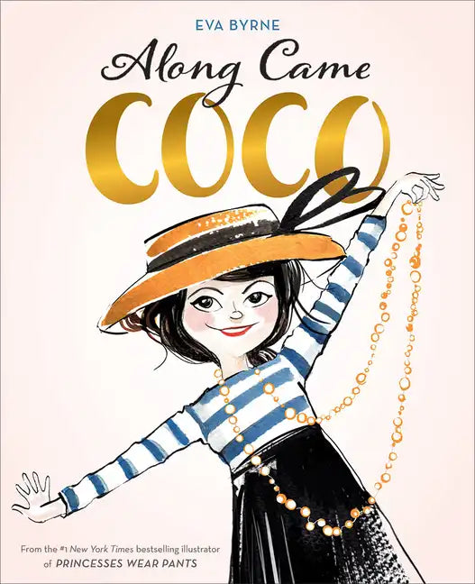 Along Came Coco: A Story about Coco Chanel - Hardcover