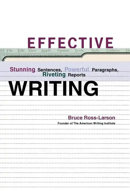 Effective Writing: Stunning Sentences, Powerful Paragraphs, Riveting Reports - Hardcover