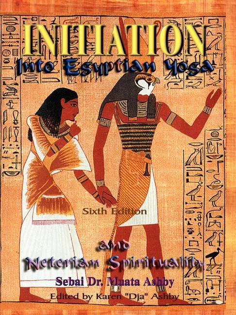 Initiation Into Egyptian Yoga and Neterian Spirituality - Paperback