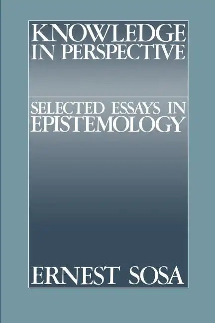 Knowledge in Perspective: Selected Essays in Epistemology - Paperback