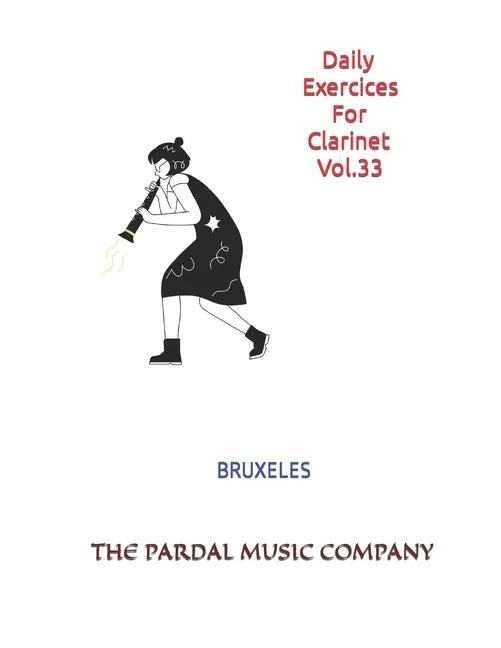 Daily Exercices For Clarinet Vol.33: Bruxeles - Paperback