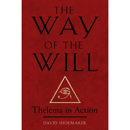 The Way of the Will: Thelema in Action - Paperback