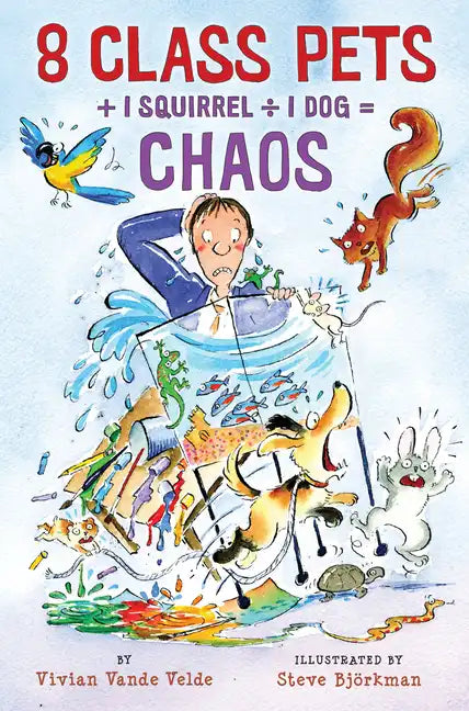 8 Class Pets + 1 Squirrel ÷ 1 Dog = Chaos - Paperback