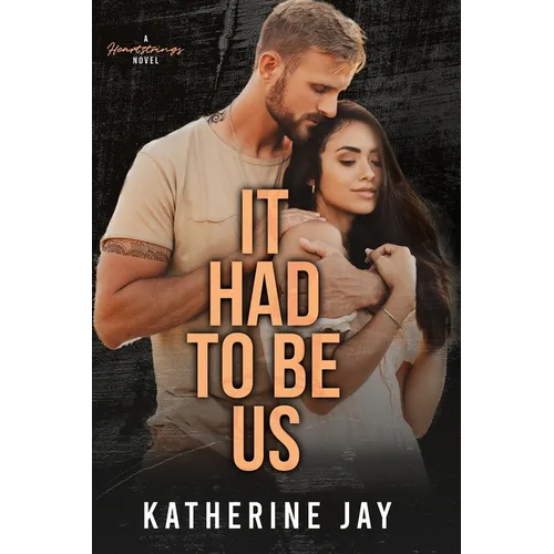 It Had To Be Us: A Heartstrings Novel - Paperback