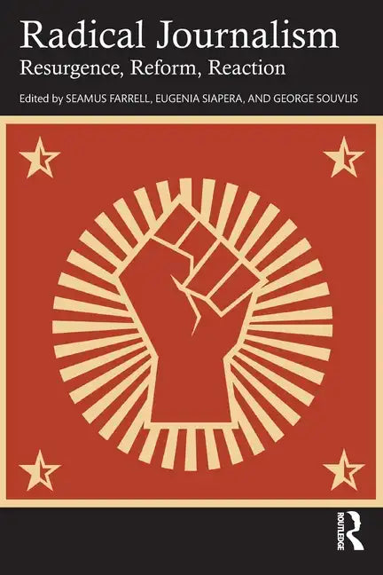 Radical Journalism: Resurgence, Reform, Reaction - Paperback