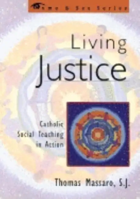 Living Justice: Catholic Social Teaching in Action - Paperback