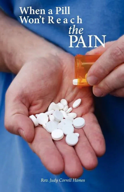 When A Pill Won't Reach The PAIN - Paperback