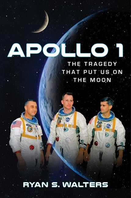 Apollo 1: The Tragedy That Put Us on the Moon - Hardcover