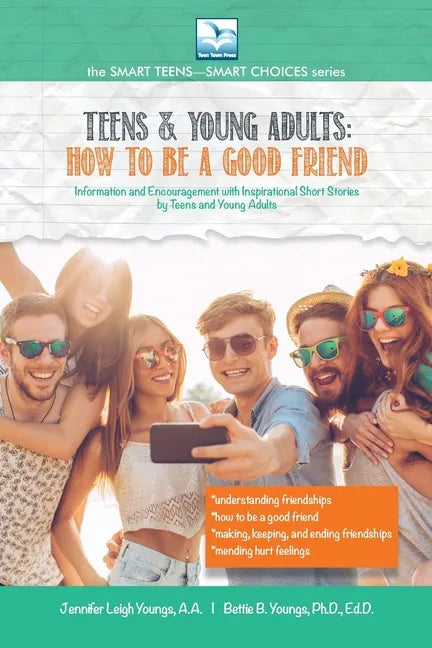 How to Be a Good Friend: For Teens and Young Adults - Paperback