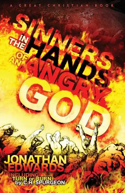 Sinners In The Hands of An Angry God: including 