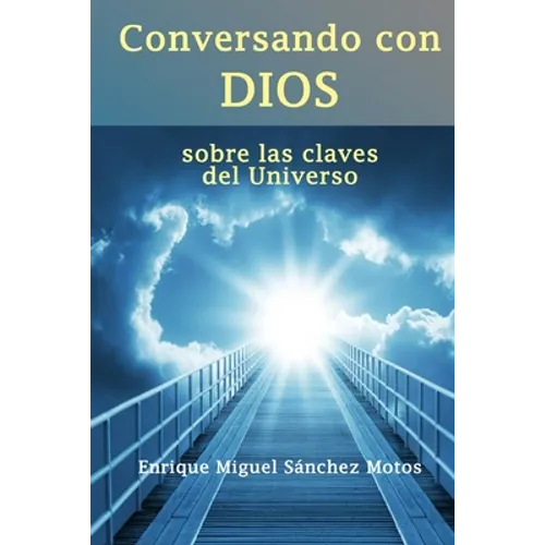 Conversando con Dios: sobre las claves del Universo - Paperback