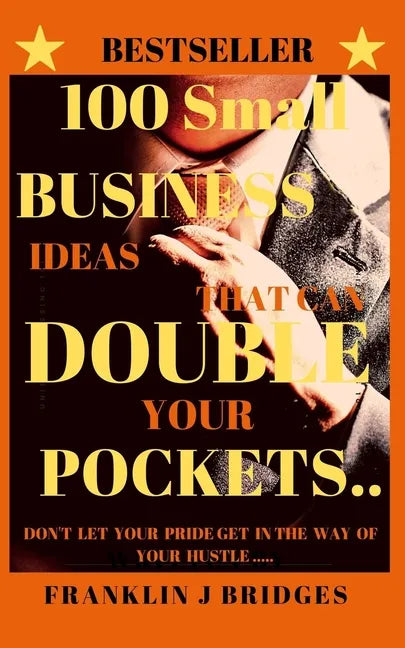 100 Small Business Ideas That Can Double Your Pockets - Paperback