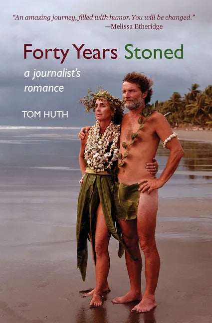 Forty Years Stoned: A Journalist's Romance - Paperback
