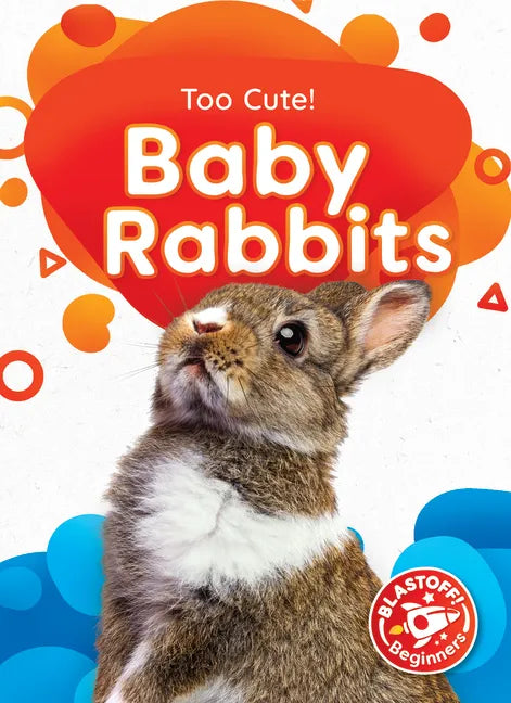 Baby Rabbits - Library Binding