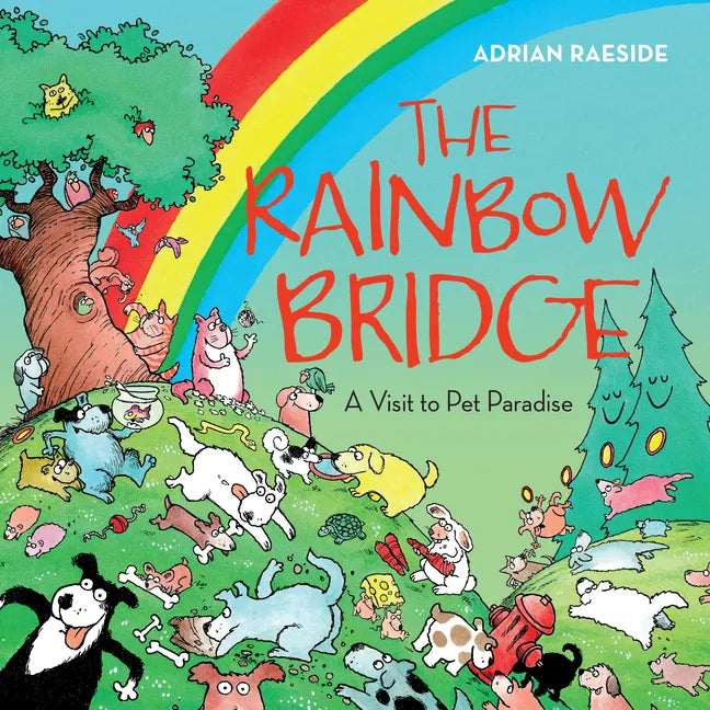 The Rainbow Bridge: A Visit to Pet Paradise - Hardcover