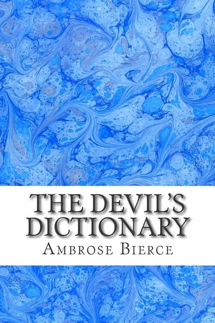 The Devil's Dictionary: (Ambrose Bierce Classics Collection) - Paperback