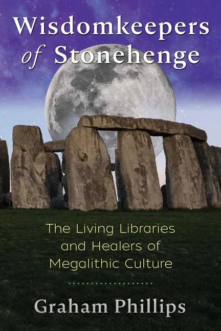 Wisdomkeepers of Stonehenge: The Living Libraries and Healers of Megalithic Culture - Paperback
