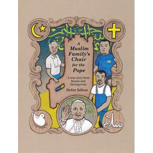 A Muslim Family's Chair for the Pope: A True Story from Bosnia and Herzegovina - Hardcover
