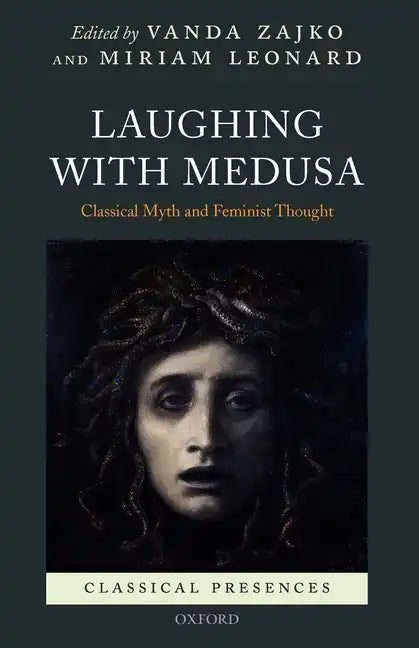 Laughing with Medusa: Classical Myth and Feminist Thought - Paperback