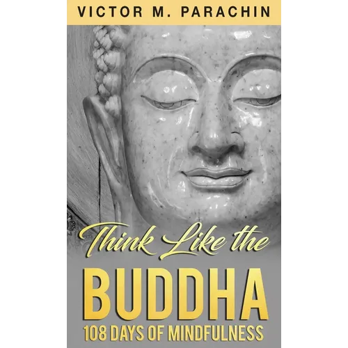 Think Like the Buddha: 108 Days of Mindfulness - Paperback