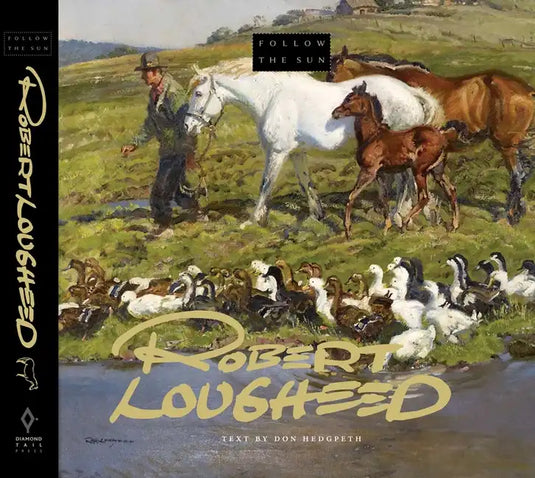 Follow the Sun: Robert Lougheed - Hardcover
