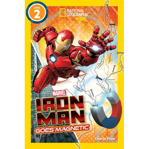 Marvel's Iron Man Goes Magnetic (National Geographic Kids Readers, Level 2) - Paperback