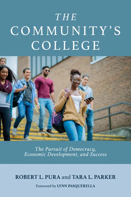 The Community's College: The Pursuit of Democracy, Economic Development, and Success - Paperback