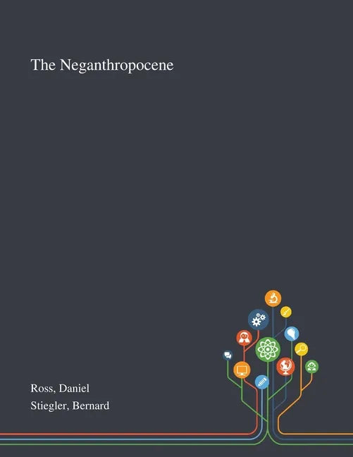 The Neganthropocene - Paperback