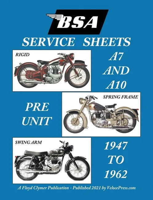 BSA A7 - A10 'Service Sheets' 1947-1962 for All Rigid, Spring Frame and Swing Arm Group 'a' Motorcycles - Paperback