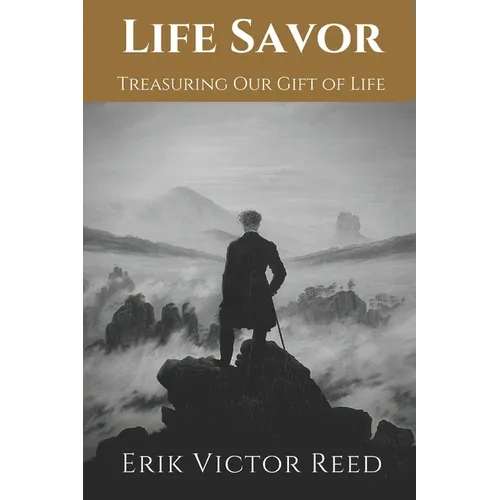 Life Savor: Treasuring Our Gift of Life - Paperback