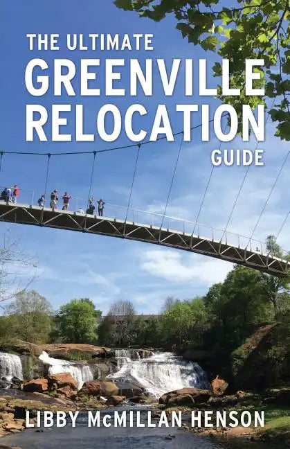 The Ultimate Greenville Relocation Guide - Paperback