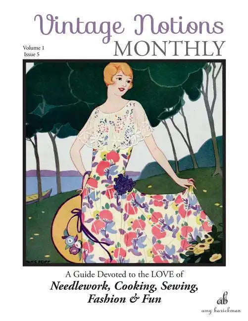 Vintage Notions Monthly - Issue 5: A Guide Devoted to the Love of Needlework, Cooking, Sewing, Fasion & Fun - Paperback