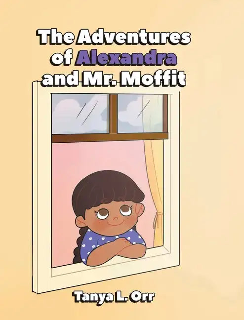 The Adventures of Alexandra and Mr. Moffit - Hardcover